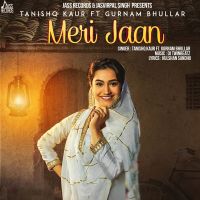 Meri Jaan Tanishq Kaur, Gurnam Bhullar Mp3 Song Download