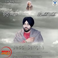 Buleh Shah Jass Sangha Mp3 Song Download