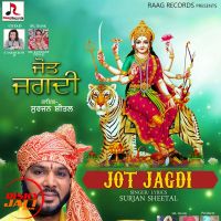 Jot Jagdi Surjan  Sheetal Mp3 Song Download