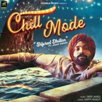 Chill Mode Jaggi Singh, Dilpreet Dhillon Mp3 Song Download