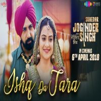 Ishq Da Tara (Subedar Joginder Singh) Gippy Grewal, Raman Romana Mp3 Song Download