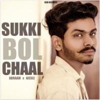 Sukki Bol Chaal Aiesle, Abraam Mp3 Song Download