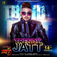 Trendy Jatt Lucky Singh Durgapuria Mp3 Song Download