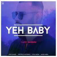 Yeh Baby Garry Sandhu Mp3 Song Download