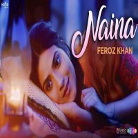 Naina (Subedar Joginder Singh) Feroz Khan Mp3 Song Download