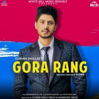 Gora Rang Gurnam Bhullar Mp3 Song Download