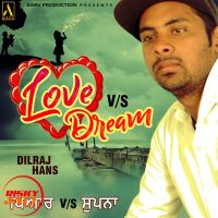 Love vs Dream Dilraj Hans Mp3 Song Download