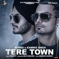 Tere Town Robbie, Kammie Singh Mp3 Song Download