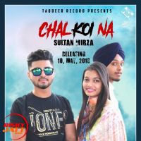 Chal Koi Na Sultan Mirza Mp3 Song Download