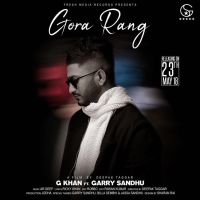 Gora Rang G Khan, Garry Sandhu Mp3 Song Download