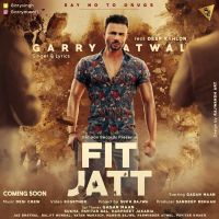 Fit Jatt Deep Kahlon, Garry Atwal Mp3 Song Download