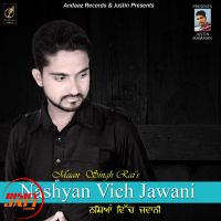 Nashyan Vich Jawani Maan Singh Rai Mp3 Song Download