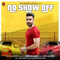 No Show Off Azalveer Mp3 Song Download