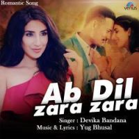 Ab Dil Zara Zara Devika Bandana Mp3 Song Download