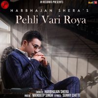 Pehli Vari Roya Harbhajan Shera Mp3 Song Download