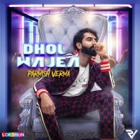 Dhol Wajea Parmish Verma Mp3 Song Download