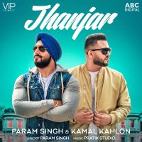 Jhanjar Param Singh, Kamal Kahlon Mp3 Song Download