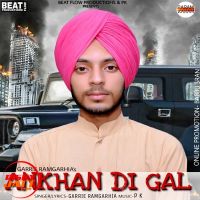 Ankhan Di Gal Garrie Ramgarhia Mp3 Song Download