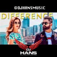 Difference Remix Dj Hans, Amrit Mann Mp3 Song Download