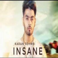 Insane Karan Sehmbi Mp3 Song Download