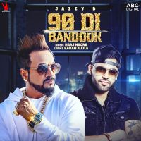 90 Di Bandook Jazzy B Mp3 Song Download