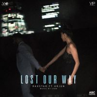 Lost Our Way Raxstar, Arjun Mp3 Song Download