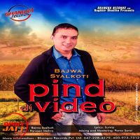 Pind Di Video Bajwa Syalkoti Mp3 Song Download