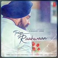 Teriya Raahwaan Simranjeet Singh, Ishmeet Narula Mp3 Song Download