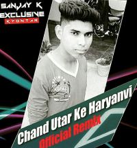 Chand Utar Ke Sanjay K Exclusive Kyontar Mp3 Song Download