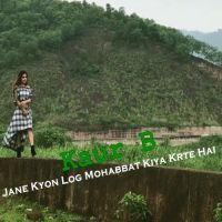 Jane Kyon Log Mohabbat Kiya Krte Hai Kaur B Mp3 Song Download