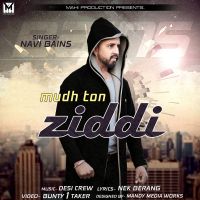 Mudh Ton Ziddi Navi Bains Mp3 Song Download