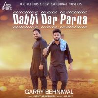 Dabbi Dar Parna Garry Behniwal Mp3 Song Download