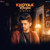 Khoyaa Khoyaa Pintoo Mp3 Song Download