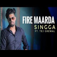 Fire Maarda Teg Grewal, Singga Mp3 Song Download