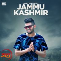 Jammu Kashmeer Sainy Dhaliwal Mp3 Song Download