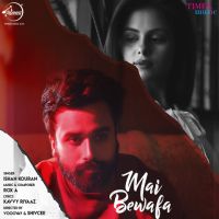 Mai Bewafa Ishan Kouran Mp3 Song Download