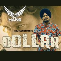 Dollar Dj Hans, Sidhu Moose Wala Mp3 Song Download