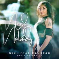 Need Nobody Dixi, Raxstar Mp3 Song Download