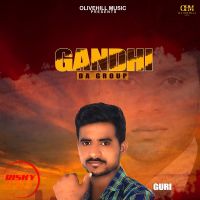 Gandhi Da Group Guri Mp3 Song Download