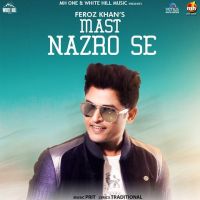 Mast Nazro Se Feroz Khan Mp3 Song Download