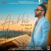 Ankhi Putt Punjab De Banny A Mp3 Song Download