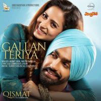 Gallan Teria (Qismat) Ammy Virk, Neetu Bhalla Mp3 Song Download