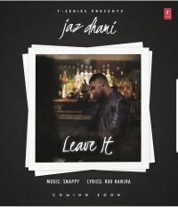 Leave It Jaz Dhami Mp3 Song Download