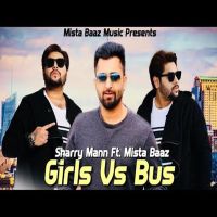 Girls Vs Bus Sharry Mann, Mista Baaz Mp3 Song Download