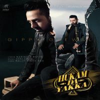 Hukam Da Yakka Gippy Grewal Mp3 Song Download