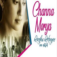 Channa Mereya (Ranjha Refugee) Karamjit Anmol Mp3 Song Download