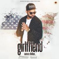 Girlfriend Naman Dhillon Mp3 Song Download