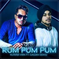 Rum Pum Pum Gagan Sidhu, Kuwar Virk Mp3 Song Download