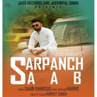 Sarpanch Saab Saabi Kharoud Mp3 Song Download