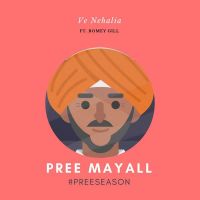 Ve Nehalia Pree Mayall, Romey Gill Mp3 Song Download